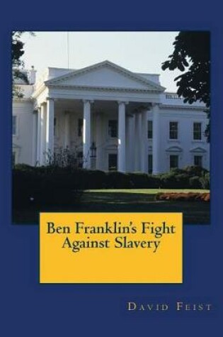 Cover of Ben Franklin's Fight Against Slavery