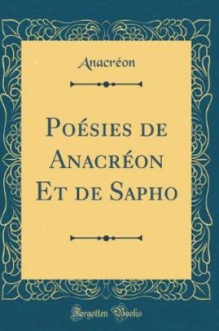 Cover of Poésies de Anacréon Et de Sapho (Classic Reprint)