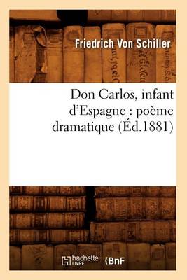 Book cover for Don Carlos, Infant d'Espagne: Poeme Dramatique (Ed.1881)