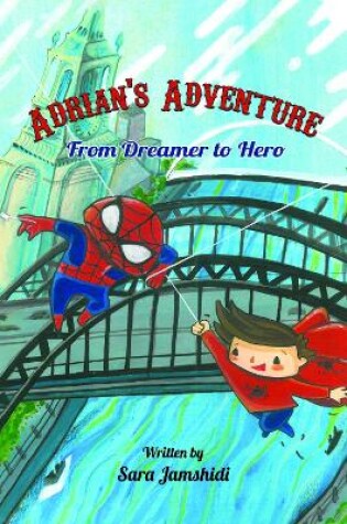 Cover of Adrian's Adventure, From Dreamer to Hero