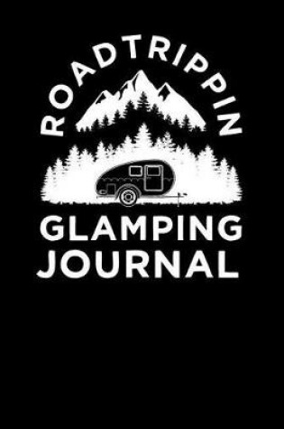Cover of Roadtrippin Glamping Journal