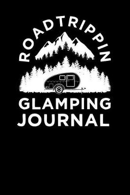 Book cover for Roadtrippin Glamping Journal