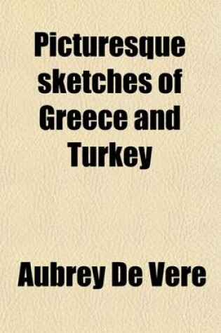 Cover of Picturesque Sketches of Greece and Turkey (Volume 1)