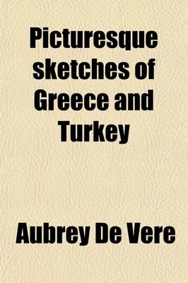 Book cover for Picturesque Sketches of Greece and Turkey (Volume 1)