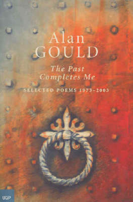 Book cover for The Past Completes Me Selected Poems 1973-2003