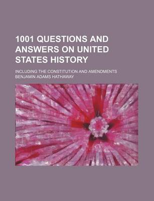 Book cover for 1001 Questions and Answers on United States History; Including the Constitution and Amendments