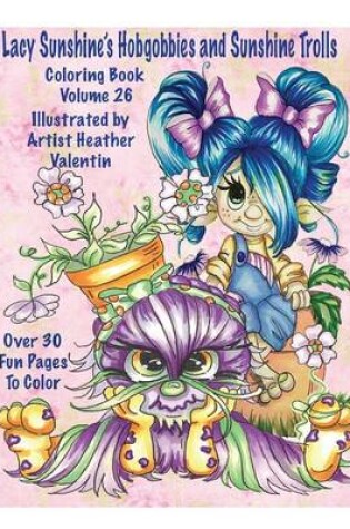 Cover of Lacy Sunshine's Hobgobbies and Sunshine Trolls Coloring Book