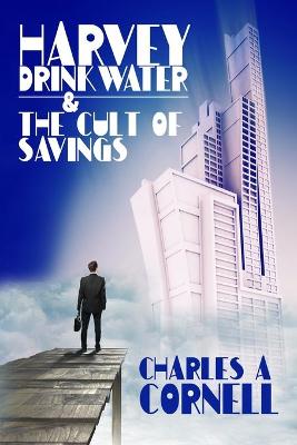 Book cover for Harvey Drinkwater and The Cult Of Savings