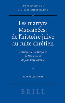 Book cover for Les martyrs Maccabees: de l'histoire juive au culte chretien