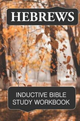 Cover of Hebrews Inductive Bible Study Workbook