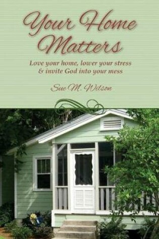 Cover of Your Home Matters