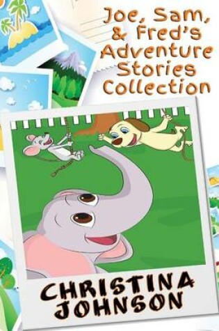 Cover of Joe, Sam, & Fred's Adventure Stories Collection
