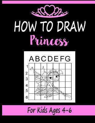 Book cover for How to draw Princess for Kids Ages 4-6