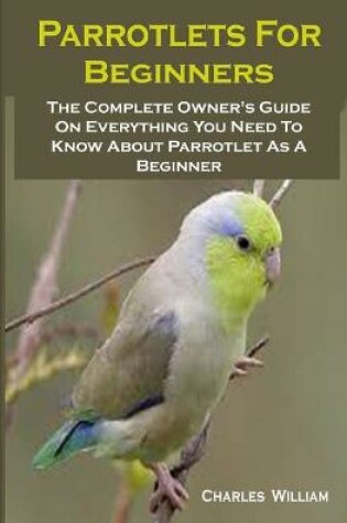 Cover of Parrotlets For Beginners