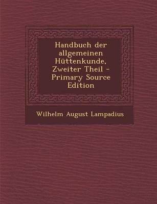 Book cover for Handbuch Der Allgemeinen Huttenkunde, Zweiter Theil