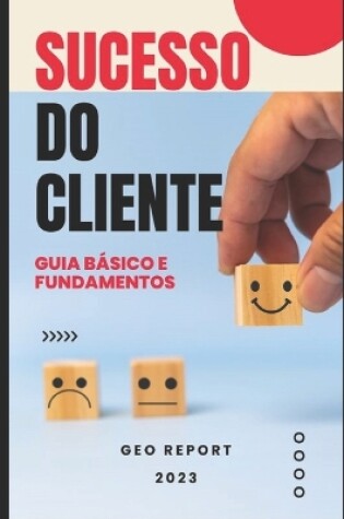 Cover of Sucesso do Cliente - Guia Básico e Fundamentos