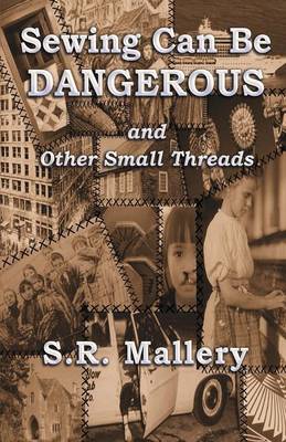 Book cover for Sewing Can Be Dangerous and Other Small Threads