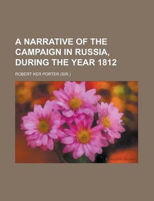 Book cover for A Narrative of the Campaign in Russia, During the Year 1812