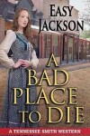 Book cover for A Bad Place To Die