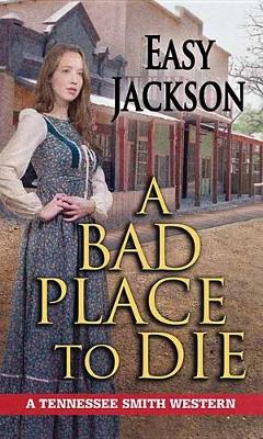 Book cover for A Bad Place To Die