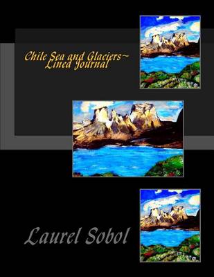 Book cover for Chile Sea and Glaciers Lined Journal