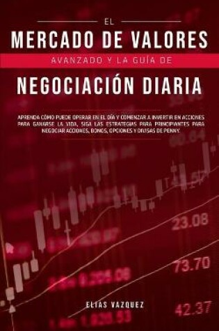 Cover of El Mercado de Valores Avanzado y la Guía de Negociación Diaria