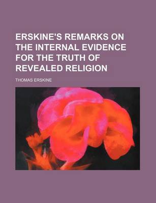 Book cover for Erskine's Remarks on the Internal Evidence for the Truth of Revealed Religion