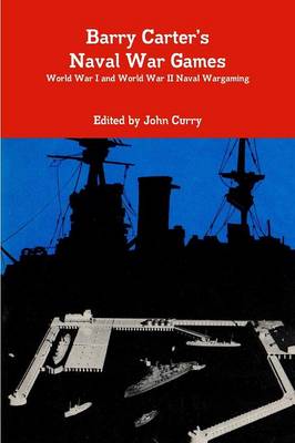 Book cover for Barry Carter's Naval War Games Naval Wargaming World War I and World War II