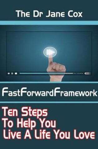 Cover of The Dr Jane Cox FastForwardFramework