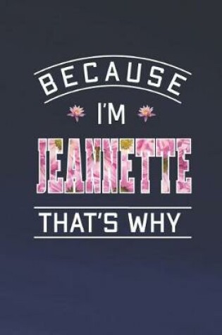 Cover of Because I'm Jeannette That's Why