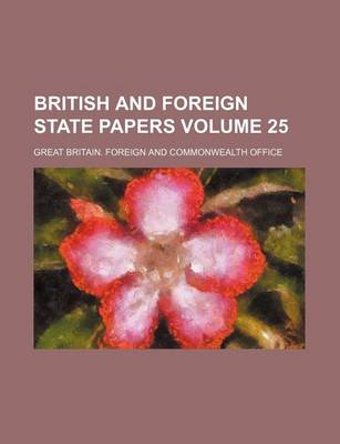 Book cover for British and Foreign State Papers Volume 25