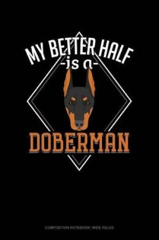 Cover of My Better Half Is a Doberman