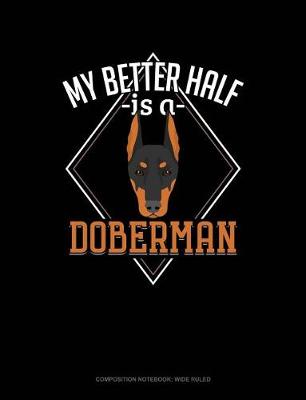 Book cover for My Better Half Is a Doberman