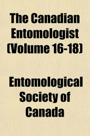 Cover of The Canadian Entomologist (Volume 16-18)