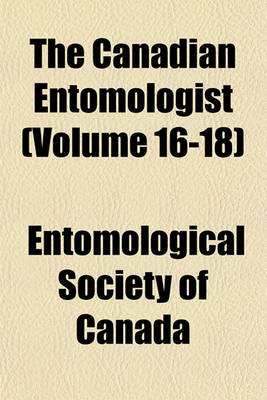 Book cover for The Canadian Entomologist (Volume 16-18)