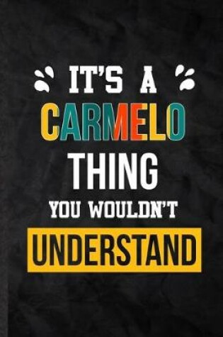 Cover of It's a Carmelo Thing You Wouldn't Understand