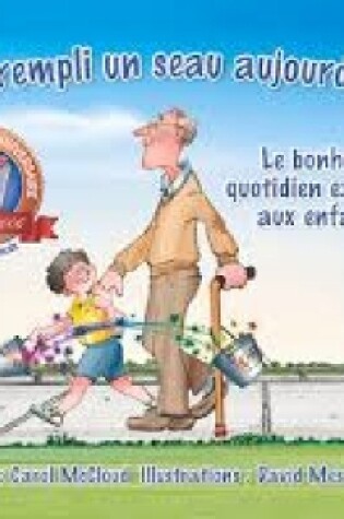 Cover of As-tu rempli un seau aujourd'hui?: Le bonheur quotidien explique aux enfants