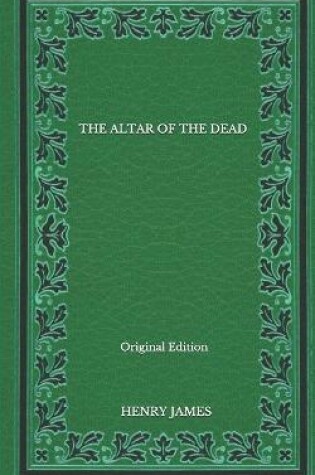 Cover of The Altar Of The Dead - Original Edition