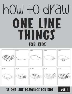 Book cover for How to Draw One Line Things for Kids - Vol 1