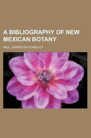 Cover of A Bibliography of New Mexican Botany