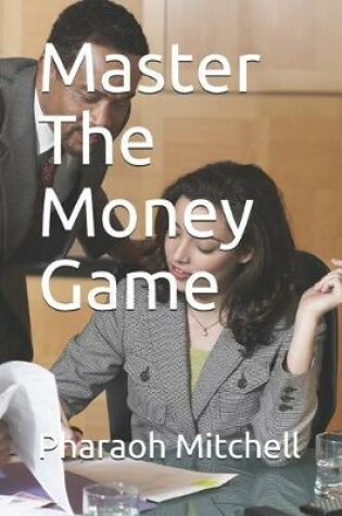 Cover of Master The Money Game