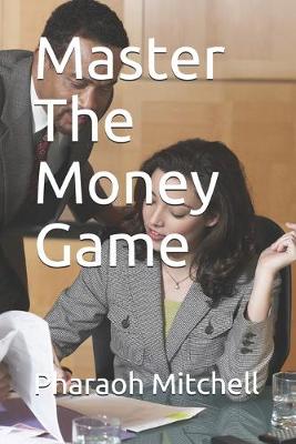 Book cover for Master The Money Game