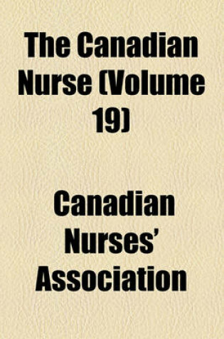 Cover of The Canadian Nurse (Volume 19)