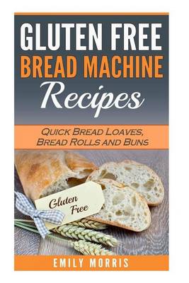 Book cover for Gluten Free Bread Machine Recipes