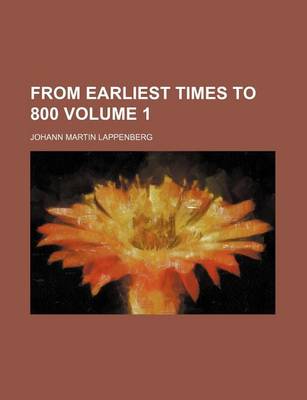 Book cover for From Earliest Times to 800 Volume 1