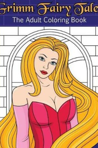 Cover of Grimm Fairy Tales The Adult Coloring Book