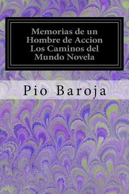 Book cover for Memorias de un Hombre de Accion Los Caminos del Mundo Novela