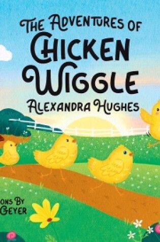 Cover of Adventures of Chicken Wiggle