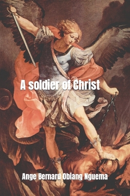 Book cover for A Soldier of Christ