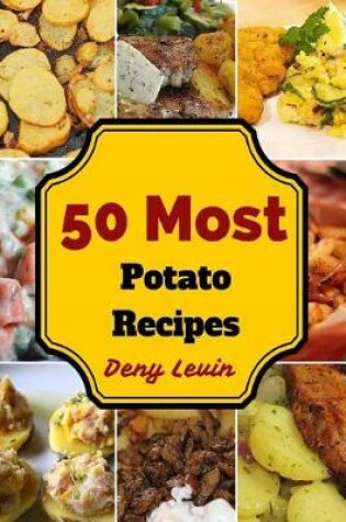 Cover of 50 Most Potato Recipes